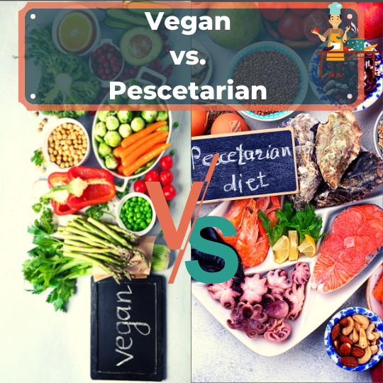 Vegan vs. Pescetarian