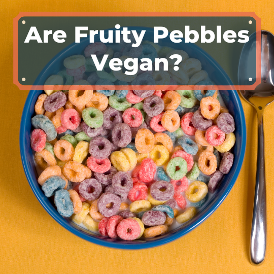Are Fruity Pebbles Vegan