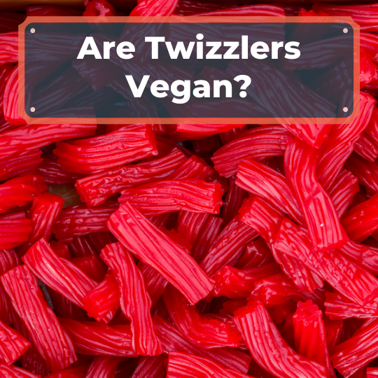 Are Twizzlers Vegan