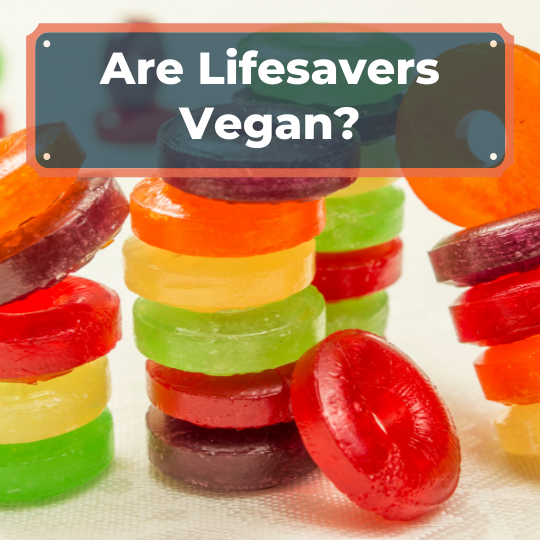 Are Lifesavers Vegan
