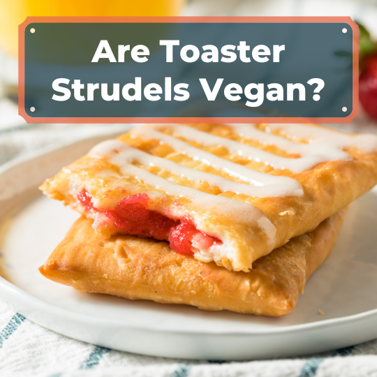 Are Toaster Strudels Vegan