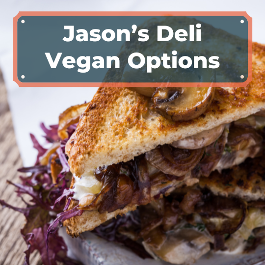 Jason’s Deli Vegan Options