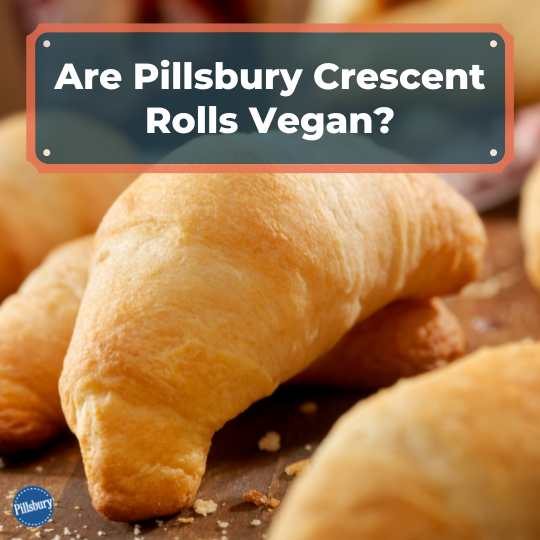 Are Pillsbury Crescent Rolls Vegan